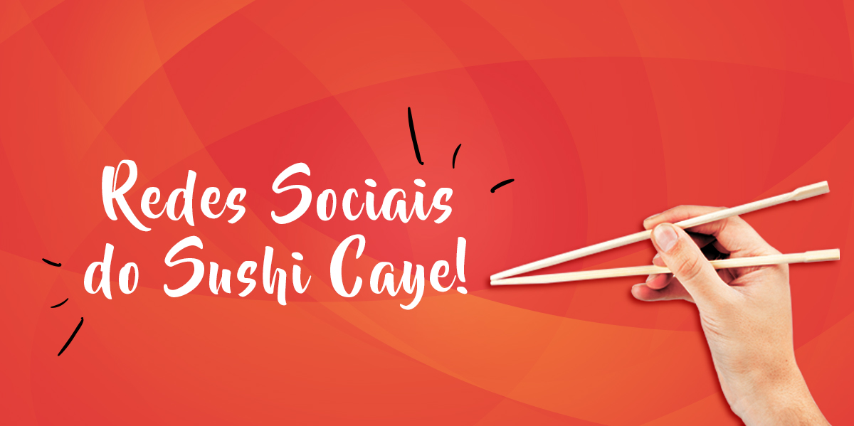 Redes sociais Sushi Caye