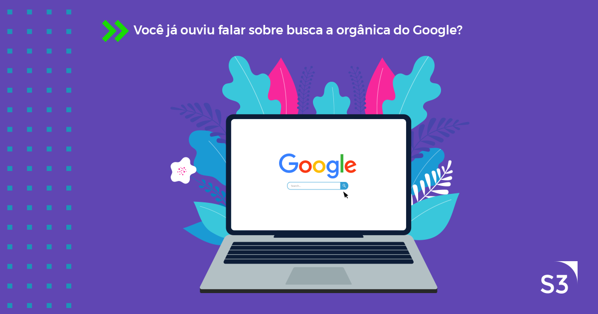 Você já ouviu falar em busca orgânica do Google?