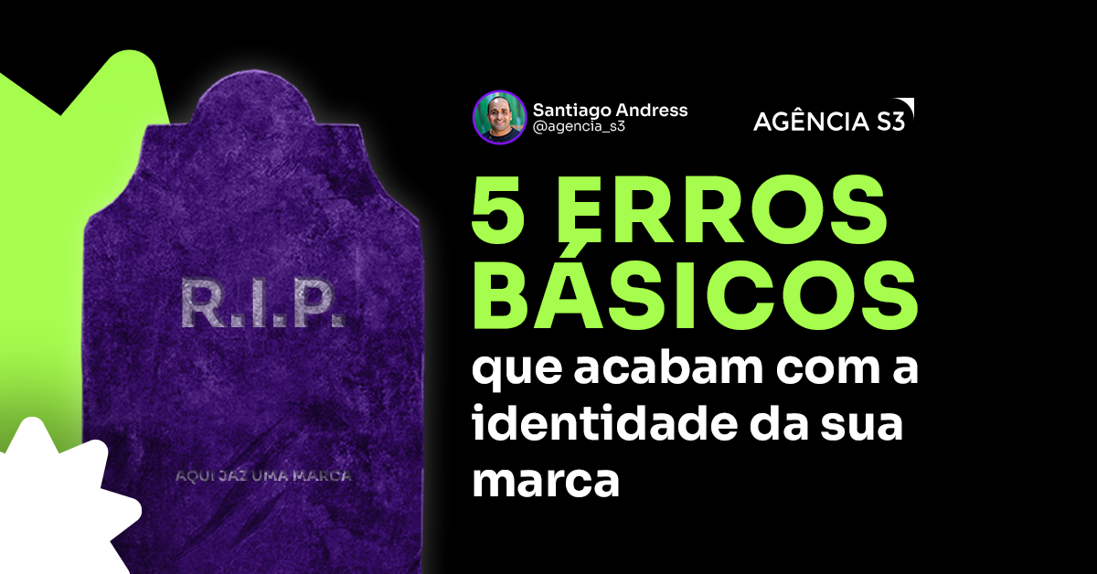 5 erros básicos que acabam com a identidade da sua marca