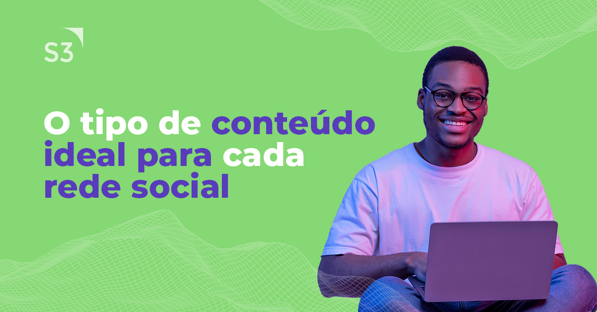 O tipo de conteúdo ideal para cada rede social