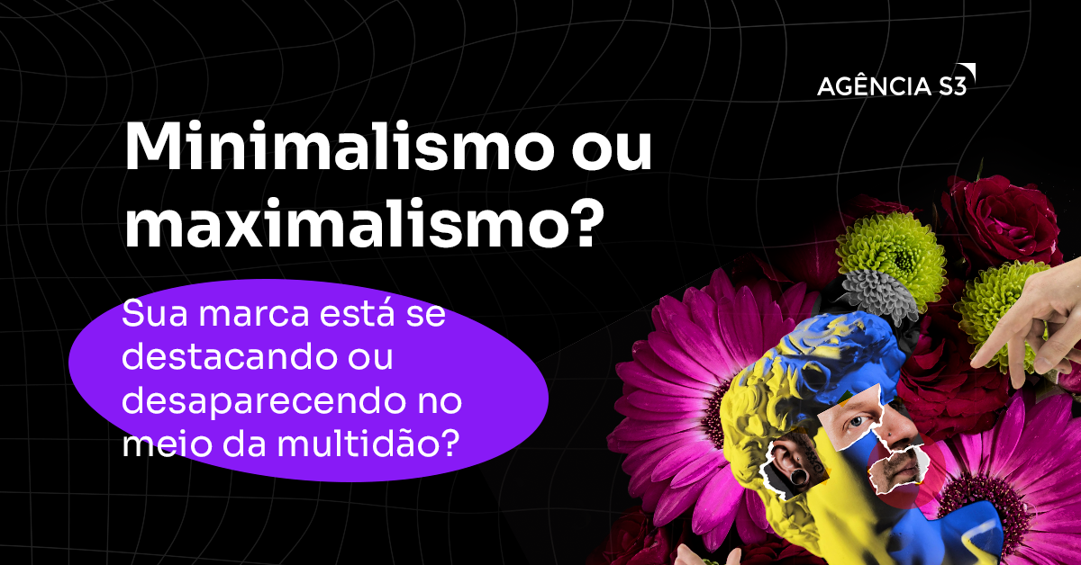 Minimalismo ou maximalismo nas identidades visuais?