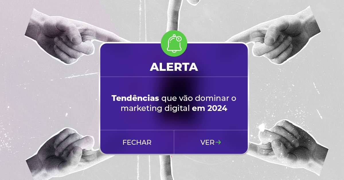 Alerta! Tendências que vão dominar o marketing digital em 2024