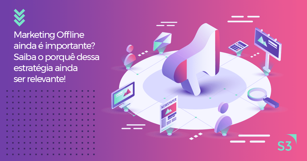 Marketing offline ainda é importante? Saiba o porquê dessa estratégia ainda ser relevante!